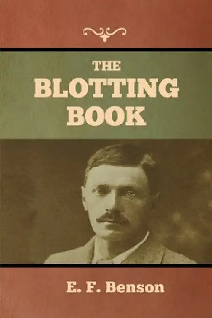 The Blotting Book by E. F. Benson