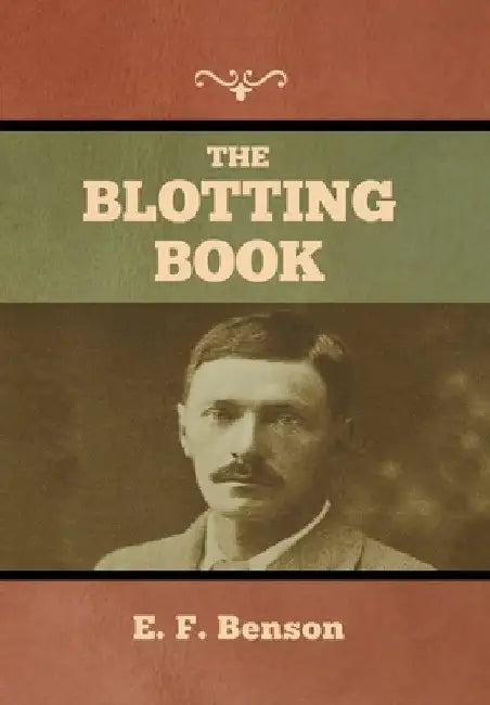 The Blotting Book by E. F. Benson