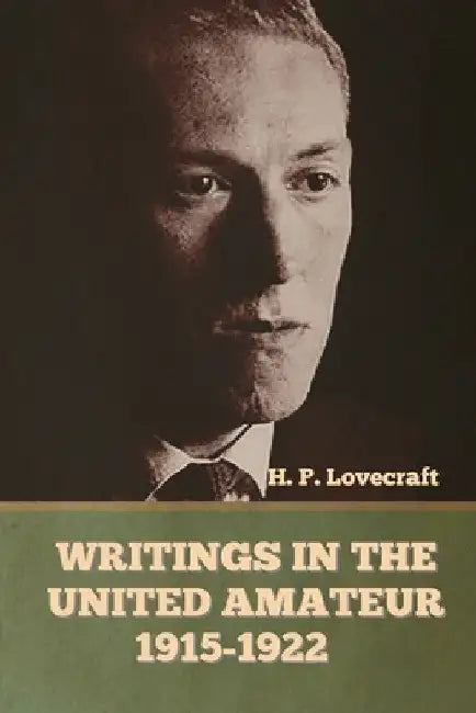 Writings in the United Amateur, 1915-1922 by H. P. Lovecraft