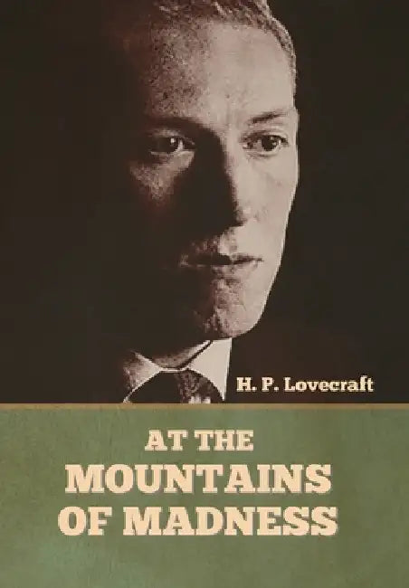 At the Mountains of Madness by H. P. Lovecraft