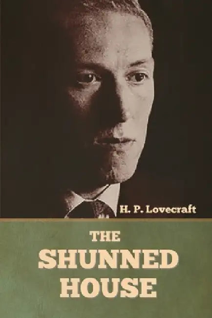 The Shunned House by H. P. Lovecraft