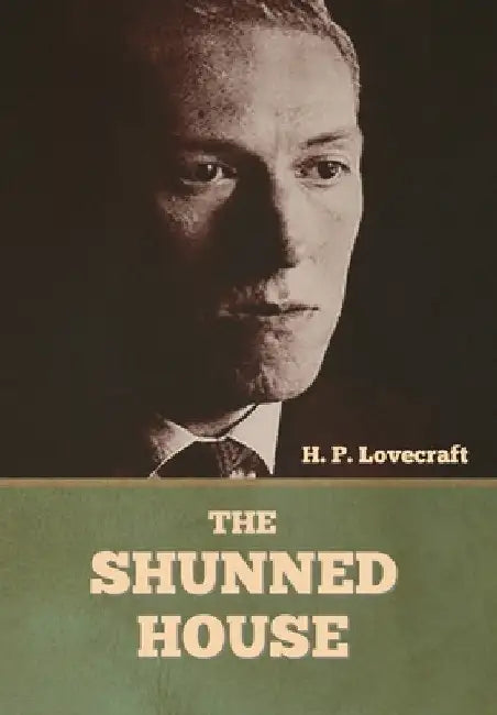 The Shunned House by H. P. Lovecraft