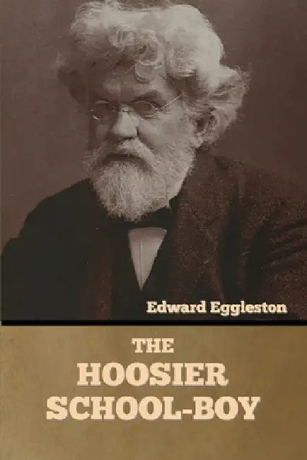 The Hoosier School-boy by Edward Eggleston