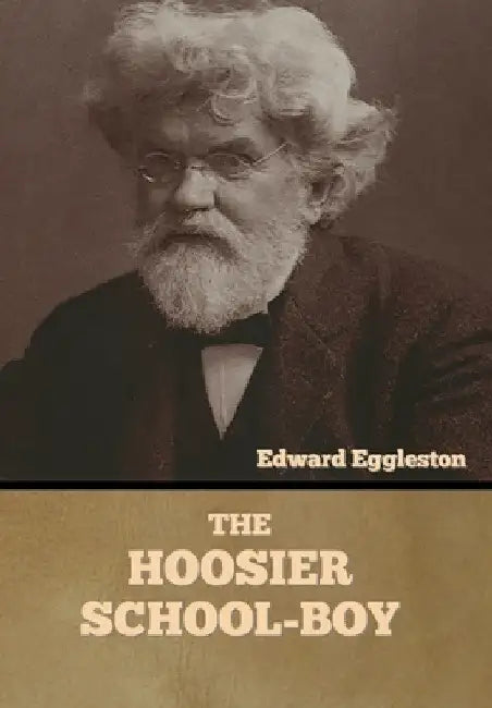 The Hoosier School-boy by Edward Eggleston