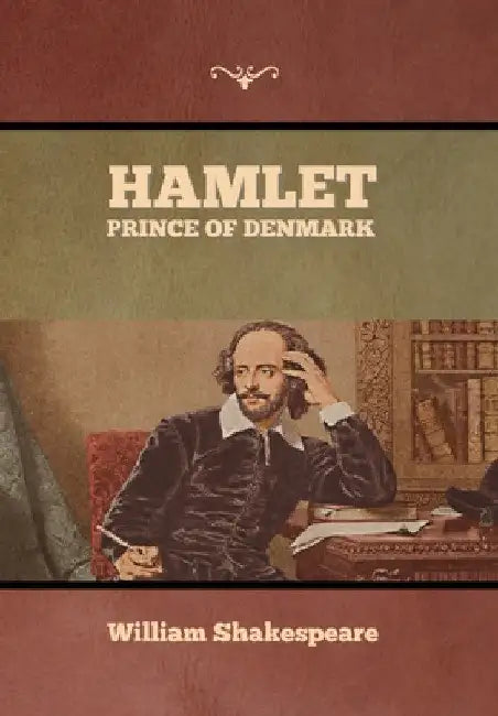 Hamlet, Prince of Denmark by William Shakespeare