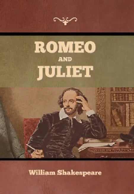 Romeo and Juliet by William Shakespeare