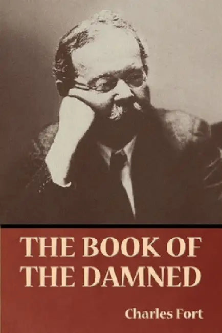 The Book of the Damned by Charles Fort