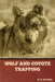 Wolf and Coyote Trapping by A. R. Harding