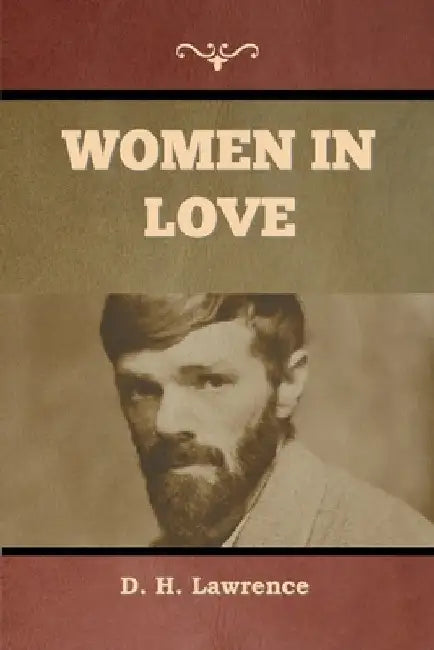 Women in Love by D. H. Lawrence