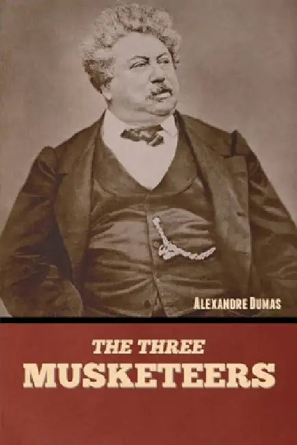 The Three Musketeers by Alexandre Dumas