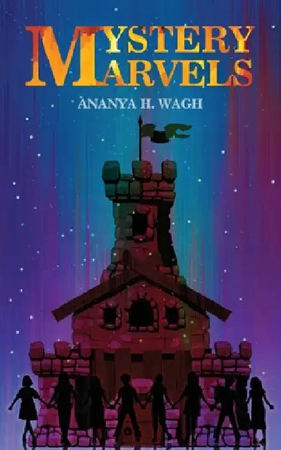 Mystery Marvels by Ananya H. Wagh