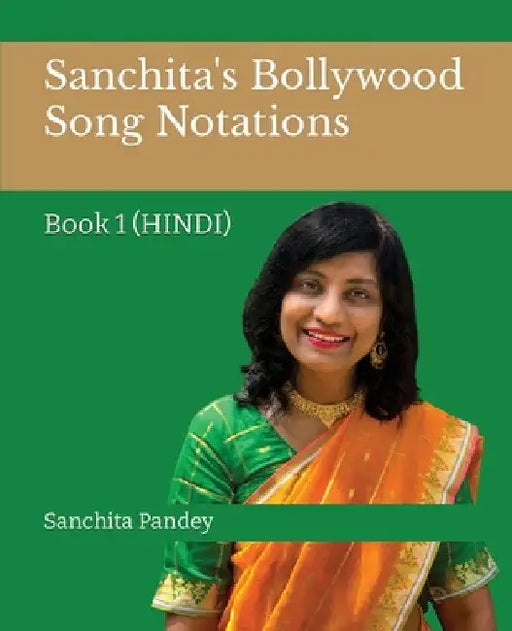 Sanchita's Bollywood Song Notations: Book 1 (Hindi) by Sanchita Pandey