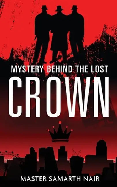Mystery Behind the Lost Crown by Master Samarth Nair