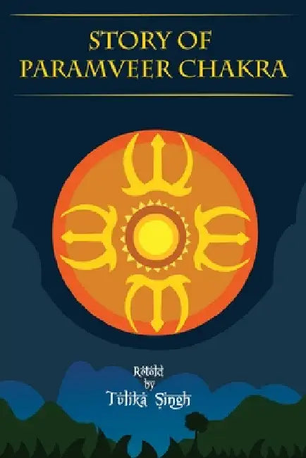 Story of Paramveer Chakra by Tulika Singh