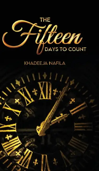 The Fifteen Days to Count by Khadeeja Nafila