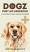 Dogz First Aid Handbook - A Beginner's Guide for Furry Lovers by Neha Puri