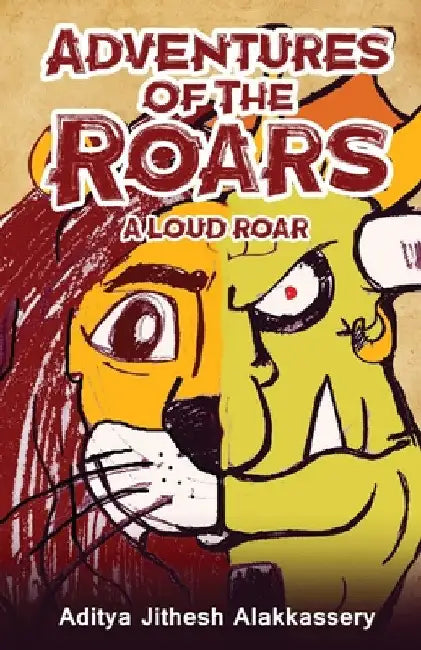 Adventures of the Roars - A Loud Roar by Aditya Jithesh Alakkassery
