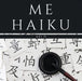 Me Haiku