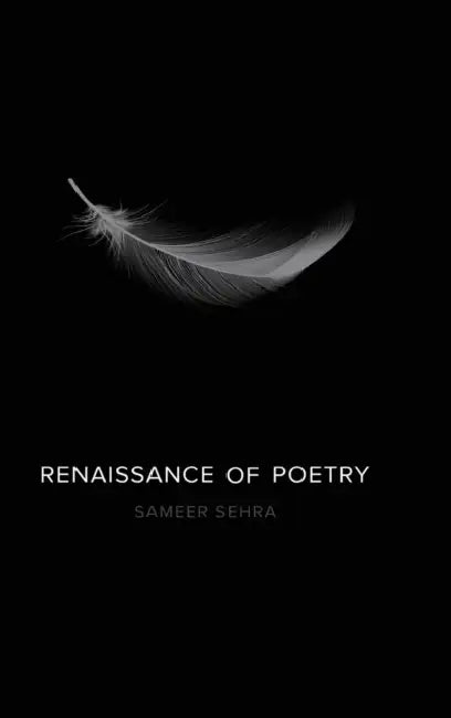 Renaissance of Poetry by Sameer Sehra