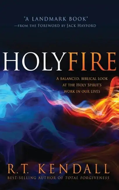 Holy Fire by R. T. Kendall