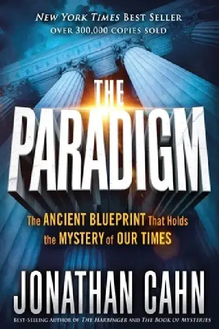 The Paradigm: The Ancient Blueprint That Holds the Mystery of Our Times by Jonathan Cahn