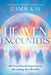 Heaven Encounters: 140 Near-Death Experiences Revealing the Afterlife by Randy Kay