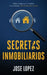 Secretos Inmobiliarios: Como comprar y vender viviendas con fines de lucro by Jose Lopez