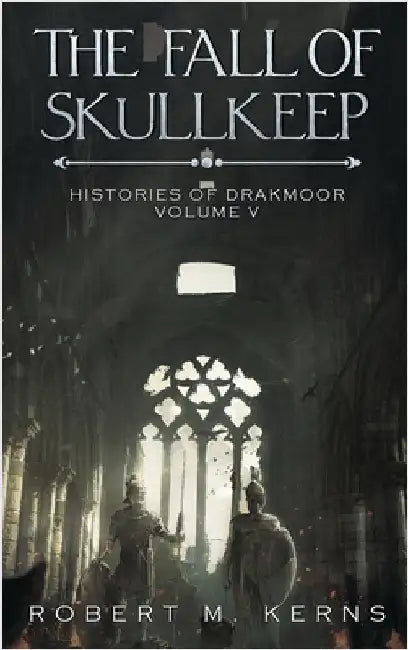 The Fall of Skullkeep: An Epic Fantasy Adventure by Kerns, Robert M.