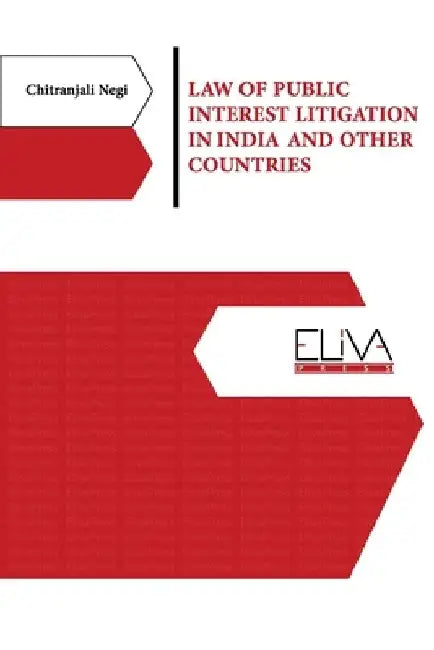 Law of Public Interest Litigation in India and Other Countries by Chitranjali Negi