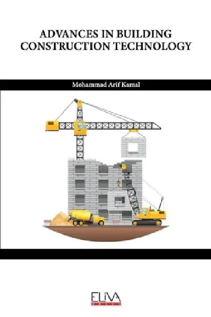 Advances in Building Construction Technology by Mohammad Arif Kamal