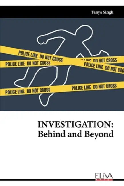 Investigation: Behind and Beyond by Tanya Singh