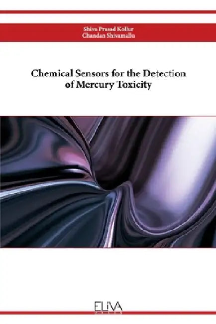 Chemical Sensors for the Detection of Mercury Toxicity by Chandan Shivamallu
