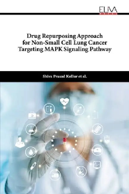Drug Repurposing Approach for Non-Small Cell Lung Cancer Targeting MAPK Signaling Pathway by Shiva Prasad Kollur