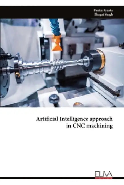 Artificial Intelligence approach in CNC machining by Pankaj Gupta