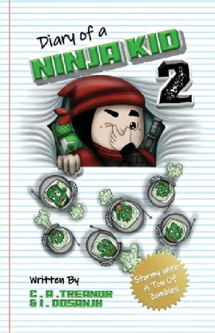 Diary Of A Ninja Kid 2: Stormy With A Ton Of Zombies by Caroline A. Treanor