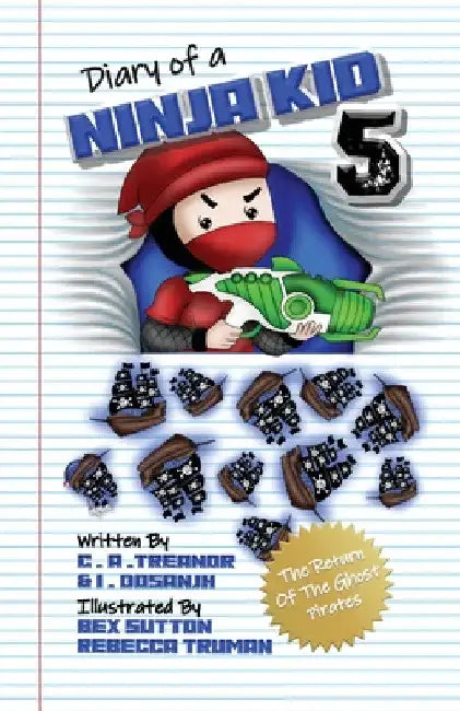Diary Of A Ninja Kid 5: The Return Of The Ghost Pirates by C. A. Treanor
