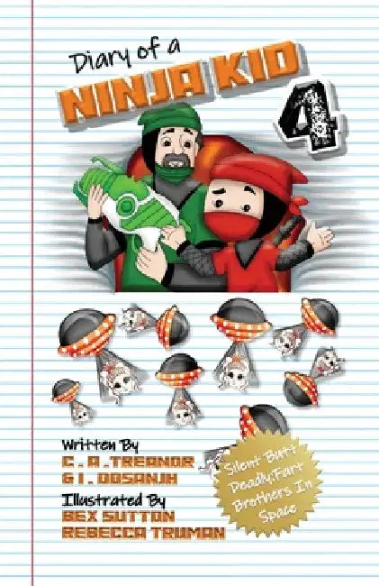 Diary Of A Ninja Kid 4: Silent Butt Deadly: Fart Brothers In Space by C. A. Treanor