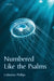 Numbered like the Psalms by Catharine Phillips