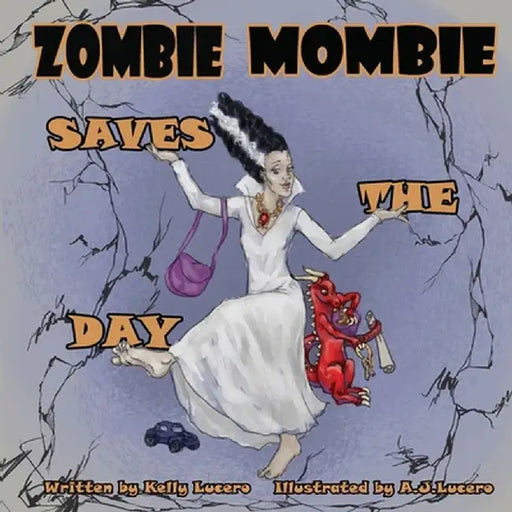 Zombie Mombie Saves the Day by Kelly Lucero