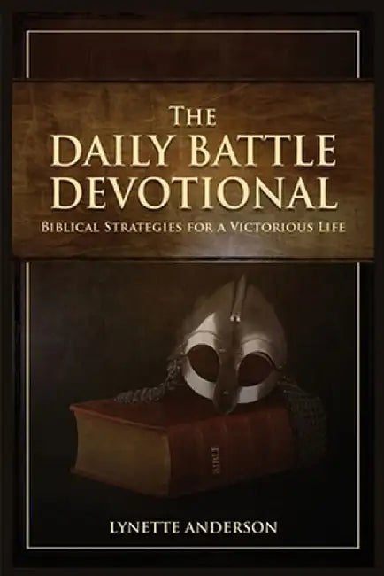The Daily Battle Devotional by Lynette Anderson