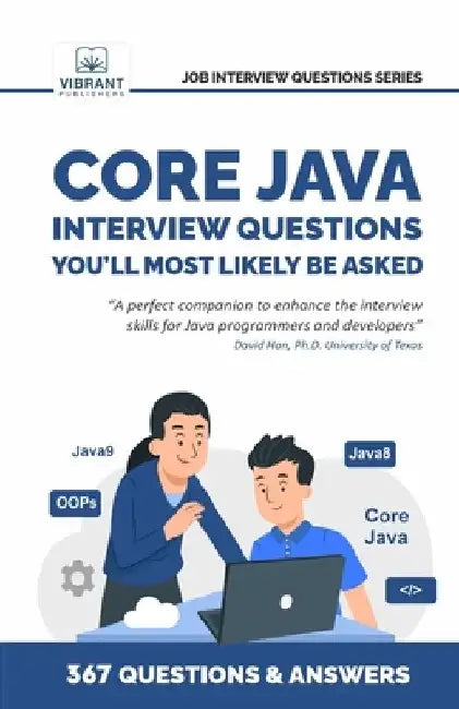 Core Java Interview Questions You'll Most Likely Be Asked by Vibrant Publishers