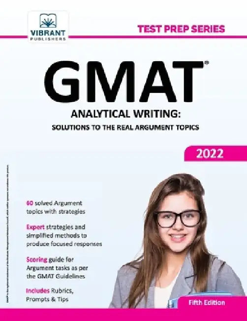GMAT Analytical Writing: Solutions to the Real Argument Topics by Vibrant Publishers