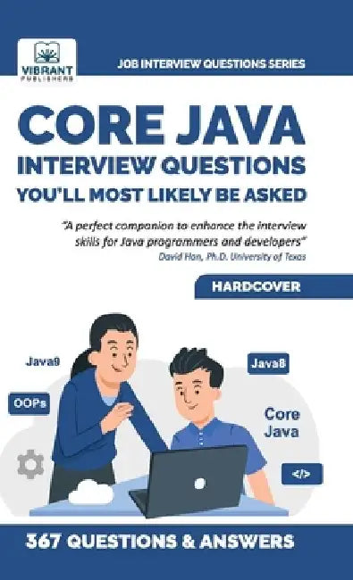 Core Java Interview Questions You'll Most Likely Be Asked by Vibrant Publishers