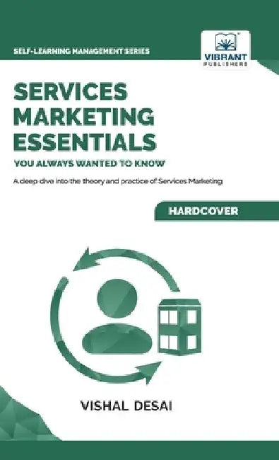 Services Marketing Essentials You Always Wanted to Know by Vishal Desai
