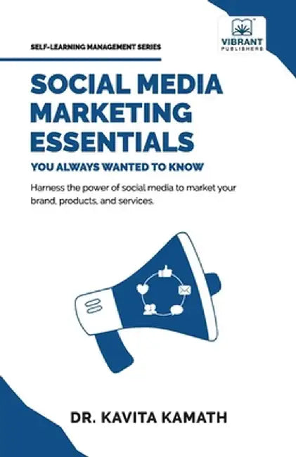 Social Media Marketing Essentials You Always Wanted To Know by Vibrant Publishers