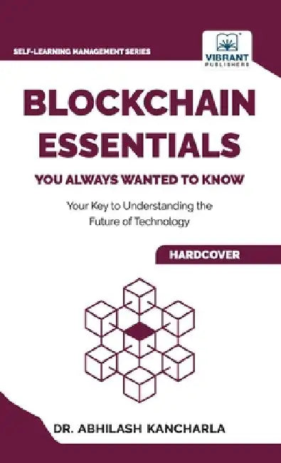 Blockchain Essentials You Always Wanted To Know by Abhilash Kancharla
