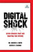 Digital Shock: Seven Shocks that are Shaping the Future by Jagdish N. Sheth
