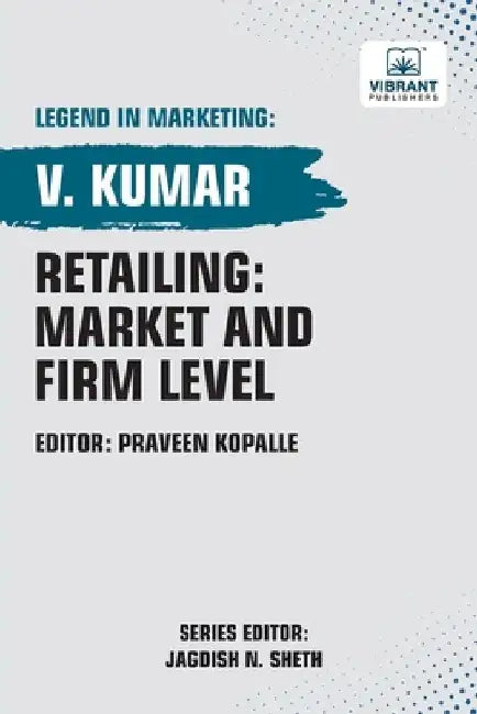 Retailing: Market and Firm Level by V. Kumar