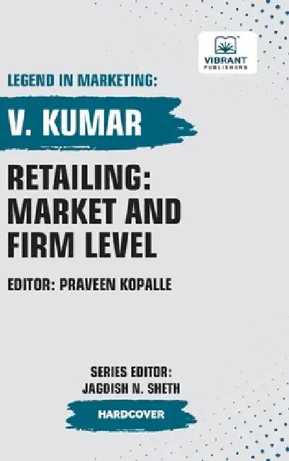 Retailing: Market and Firm Level by V. Kumar