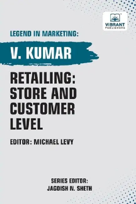 Retailing: Store and Customer Level by V. Kumar